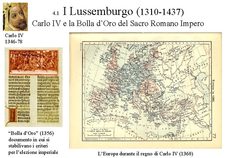 4. 1 I Lussemburgo (1310 -1437) Carlo IV e la Bolla d’Oro del Sacro