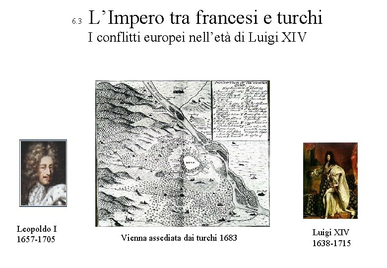 6. 3 L’Impero tra francesi e turchi I conflitti europei nell’età di Luigi XIV