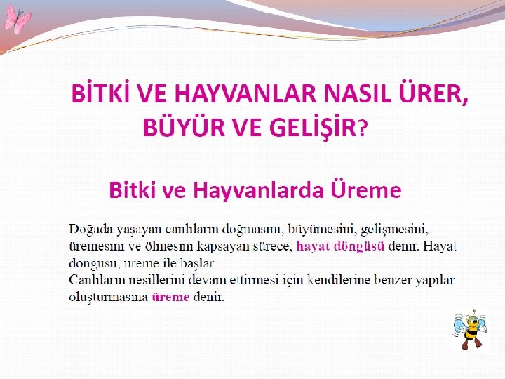 q. BİTKİ VE HAYVANLARDA ÜREME § Farklı görevleri yerine getiren farklı özellikte hücreler vardır.