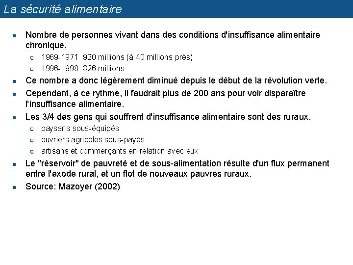 La sécurité alimentaire n Nombre de personnes vivant dans des conditions d'insuffisance alimentaire chronique.