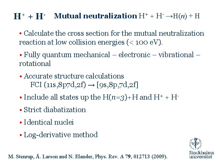 H+ + H- Mutual neutralization H+ + H- →H(n) + H • Calculate the