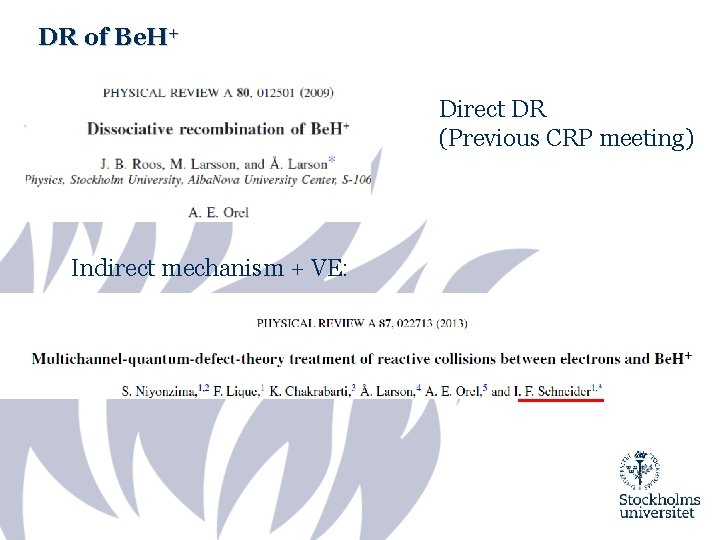 DR of Be. H+ Direct DR (Previous CRP meeting) Indirect mechanism + VE: 