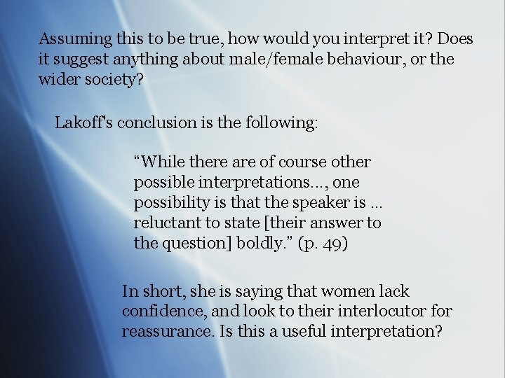 Assuming this to be true, how would you interpret it? Does it suggest anything