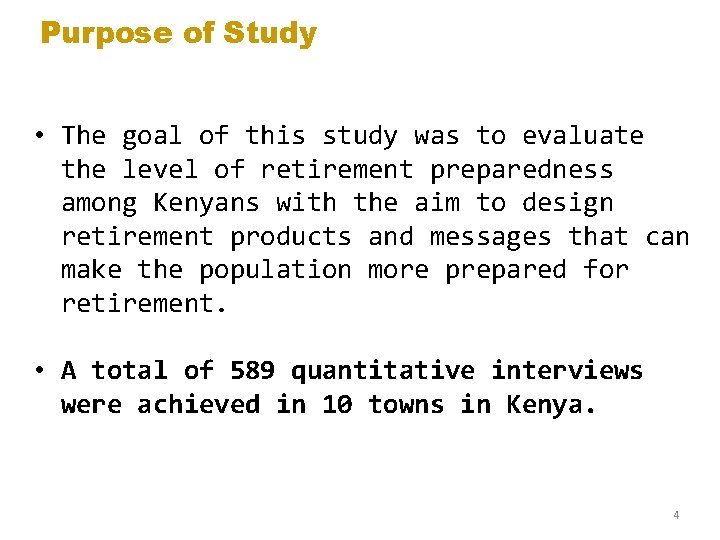 Purpose of Study • The goal of this study was to evaluate the level