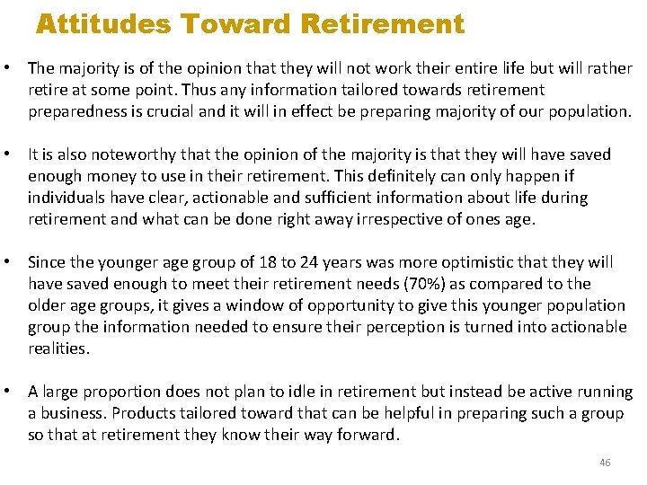 Attitudes Toward Retirement • The majority is of the opinion that they will not