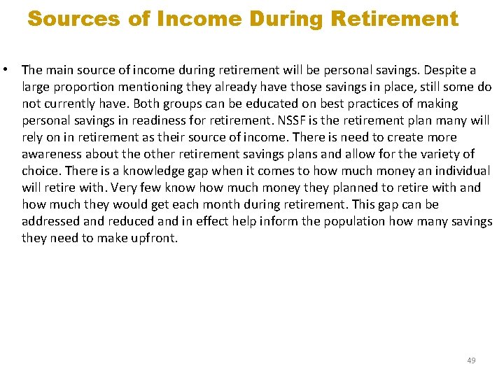 Sources of Income During Retirement • The main source of income during retirement will