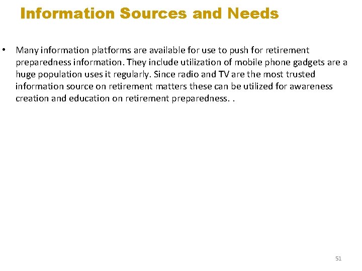 Information Sources and Needs • Many information platforms are available for use to push