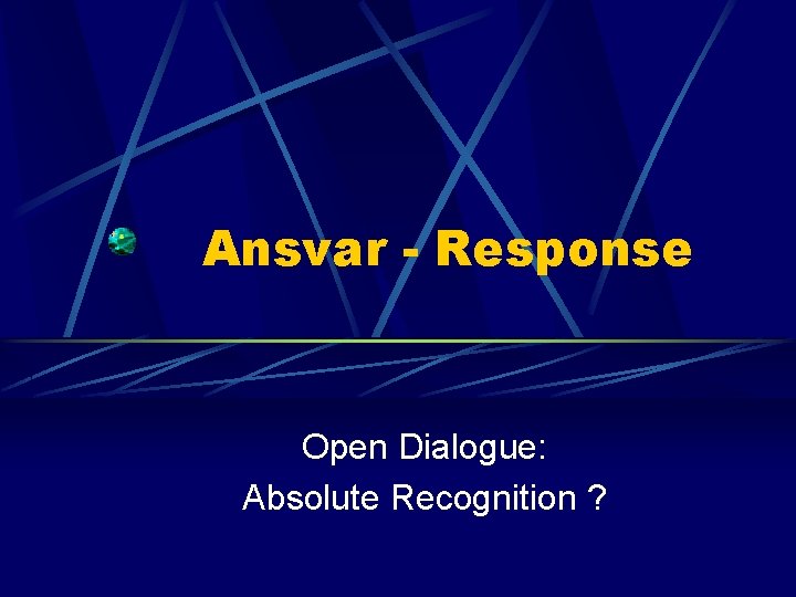 Ansvar - Response Open Dialogue: Absolute Recognition ? 