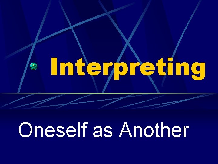 Interpreting Oneself as Another 