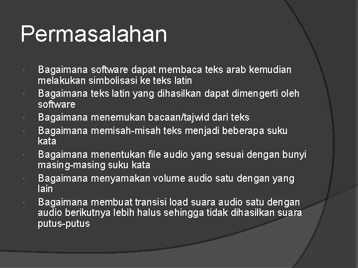 Permasalahan Bagaimana software dapat membaca teks arab kemudian melakukan simbolisasi ke teks latin Bagaimana