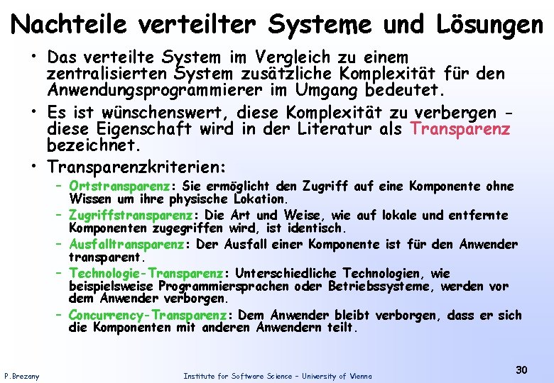 Nachteile verteilter Systeme und Lösungen • Das verteilte System im Vergleich zu einem zentralisierten