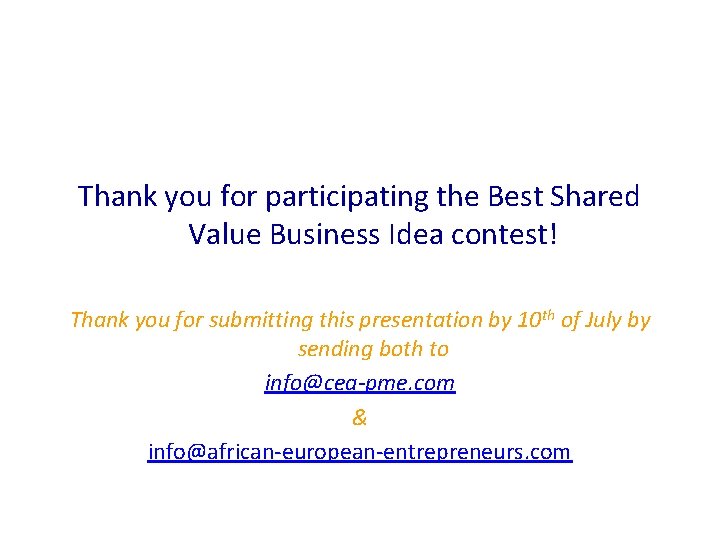 Thank you for participating the Best Shared Value Business Idea contest! Thank you for