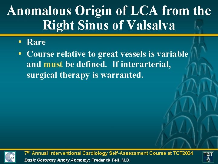 Anomalous Origin of LCA from the Right Sinus of Valsalva • Rare • Course