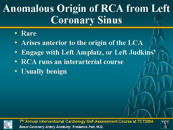 Anomalous Origin of RCA from Left Coronary Sinus • • • Rare Arises anterior