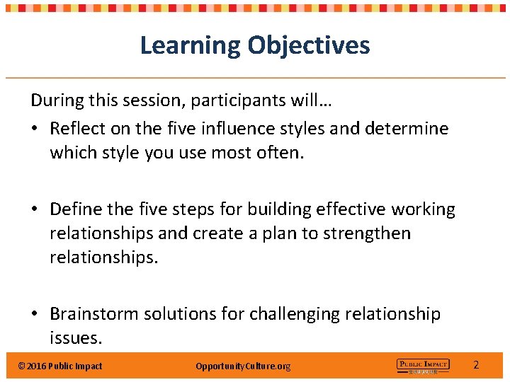 Learning Objectives During this session, participants will… • Reflect on the five influence styles