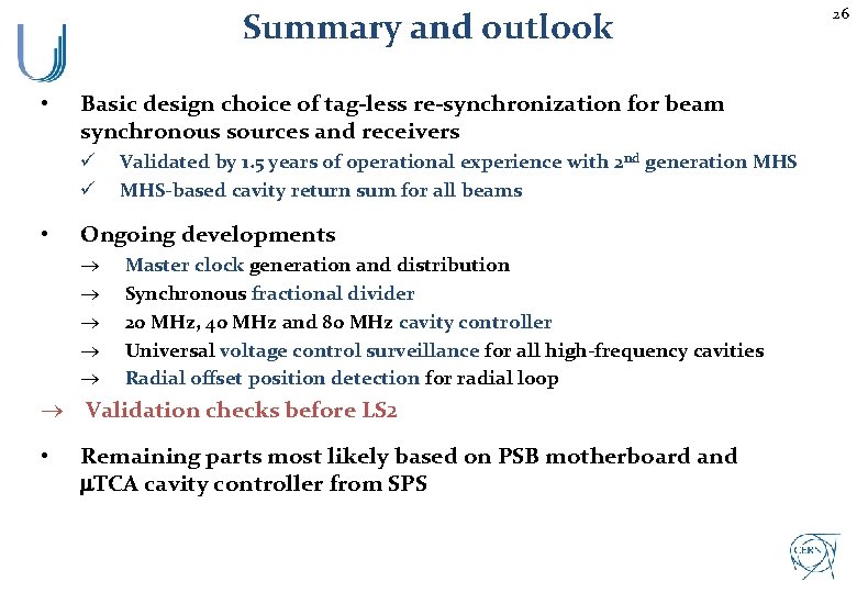 Summary and outlook • Basic design choice of tag-less re-synchronization for beam synchronous sources