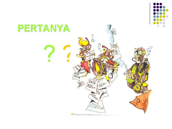 PERTANYAAN ? ? ? 