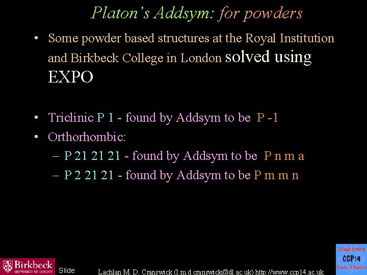 Platon’s Addsym: for powders • Some powder based structures at the Royal Institution and
