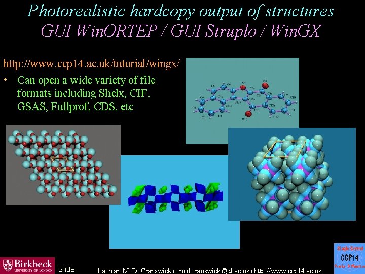 Photorealistic hardcopy output of structures GUI Win. ORTEP / GUI Struplo / Win. GX