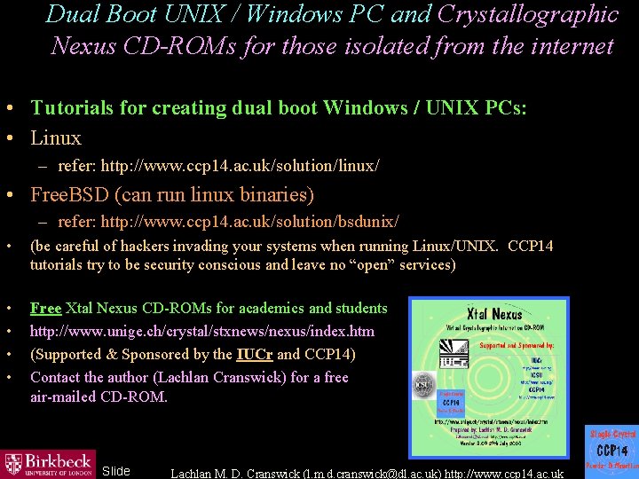 Dual Boot UNIX / Windows PC and Crystallographic Nexus CD-ROMs for those isolated from