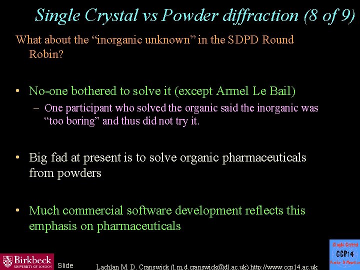 Single Crystal vs Powder diffraction (8 of 9) What about the “inorganic unknown” in