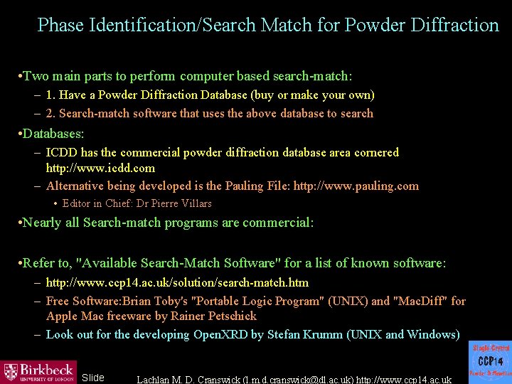 Phase Identification/Search Match for Powder Diffraction • Two main parts to perform computer based