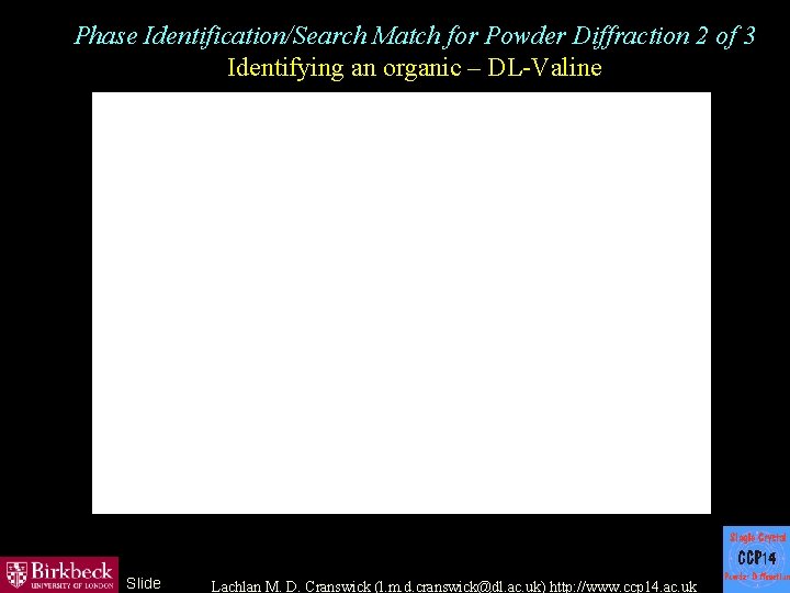 Phase Identification/Search Match for Powder Diffraction 2 of 3 Identifying an organic – DL-Valine