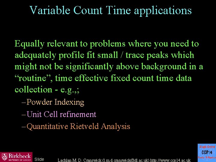 Variable Count Time applications Equally relevant to problems where you need to adequately profile