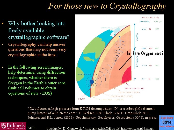 For those new to Crystallography • Why bother looking into freely available crystallographic software?