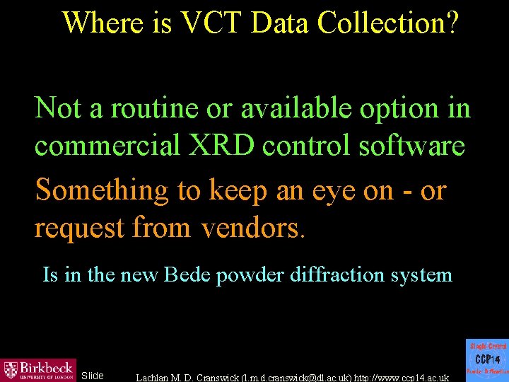 Where is VCT Data Collection? Not a routine or available option in commercial XRD