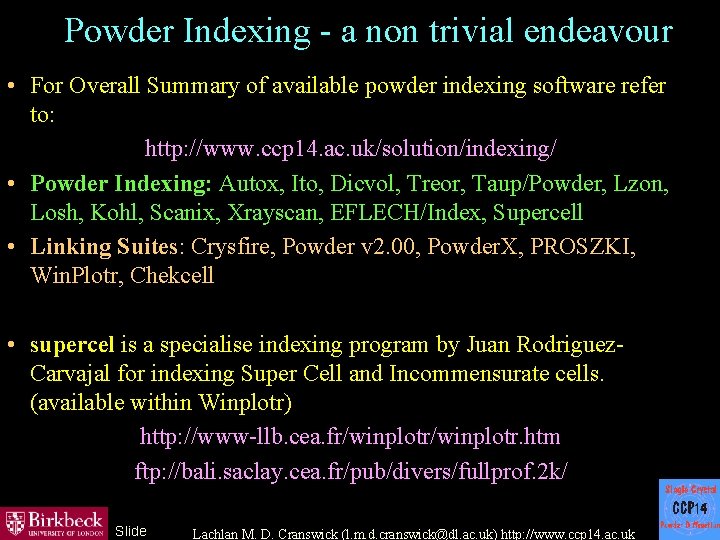 Powder Indexing - a non trivial endeavour • For Overall Summary of available powder