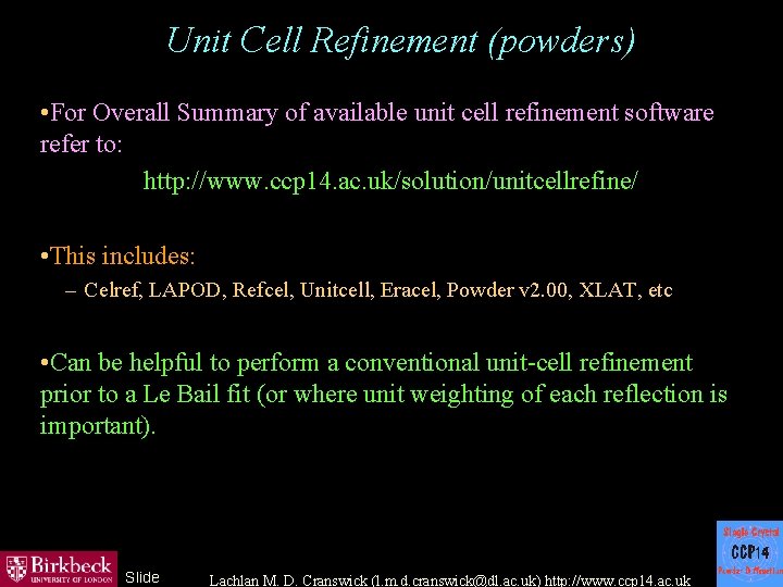 Unit Cell Refinement (powders) • For Overall Summary of available unit cell refinement software