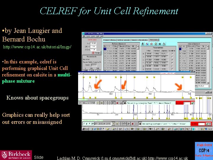 CELREF for Unit Cell Refinement • by Jean Laugier and Bernard Bochu http: //www.