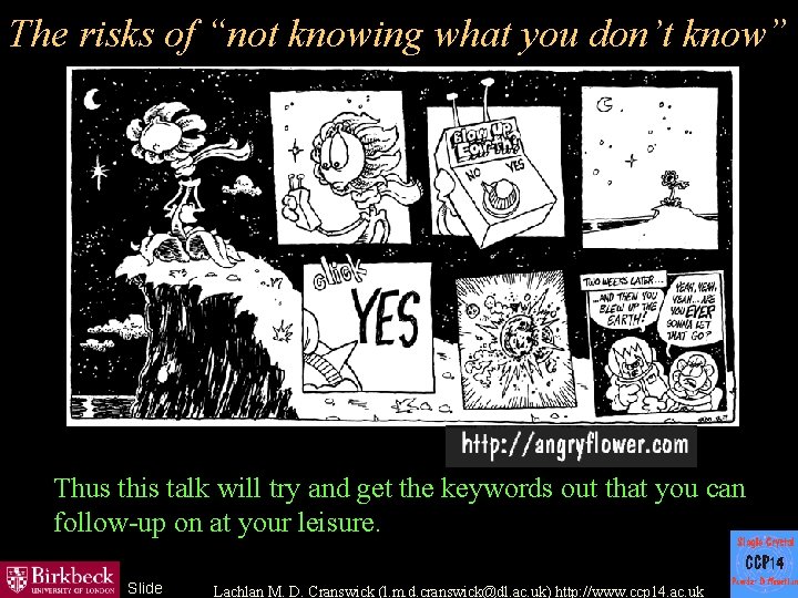 The risks of “not knowing what you don’t know” Thus this talk will try