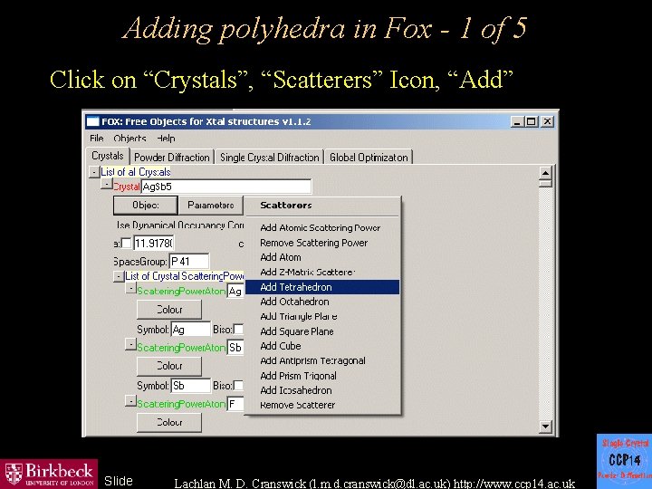 Adding polyhedra in Fox - 1 of 5 Click on “Crystals”, “Scatterers” Icon, “Add”