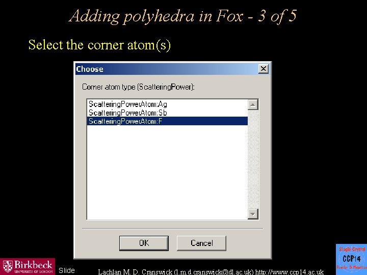Adding polyhedra in Fox - 3 of 5 Select the corner atom(s) Slide Lachlan