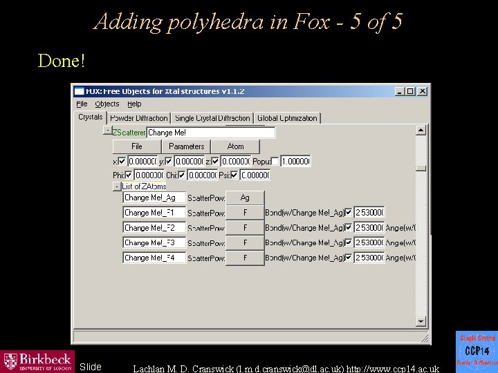 Adding polyhedra in Fox - 5 of 5 Done! Slide Lachlan M. D. Cranswick