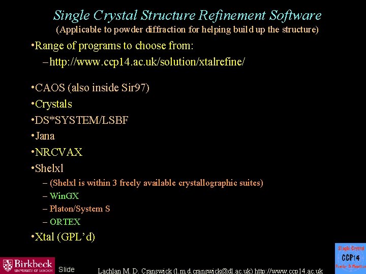 Single Crystal Structure Refinement Software (Applicable to powder diffraction for helping build up the