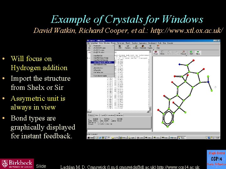 Example of Crystals for Windows David Watkin, Richard Cooper, et al. : http: //www.