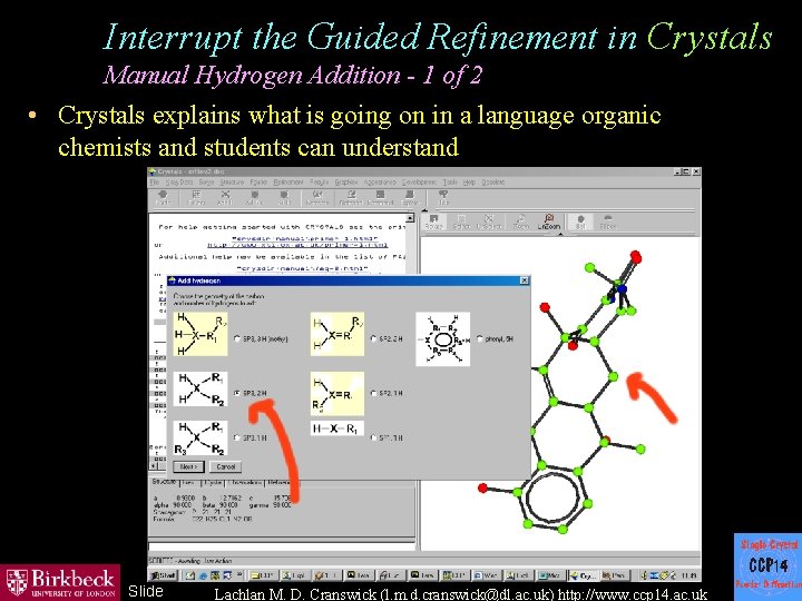 Interrupt the Guided Refinement in Crystals Manual Hydrogen Addition - 1 of 2 •