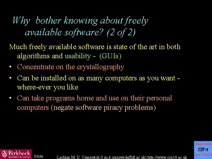 Why bother knowing about freely available software? (2 of 2) Much freely available software