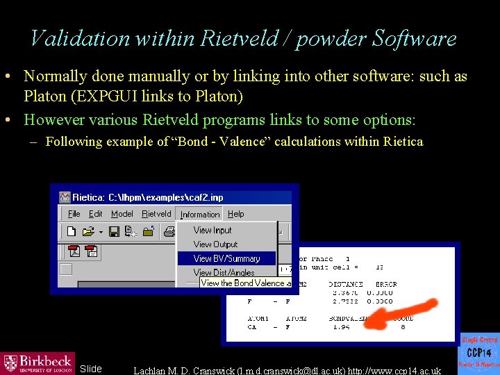 Validation within Rietveld / powder Software • Normally done manually or by linking into