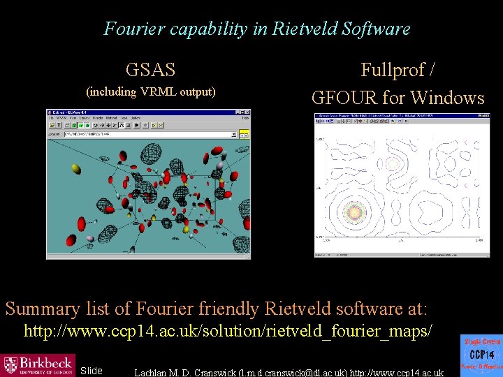 Fourier capability in Rietveld Software GSAS (including VRML output) Fullprof / GFOUR for Windows