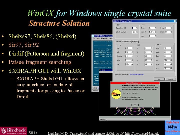 Win. GX for Windows single crystal suite Structure Solution • • • Shelxs 97,