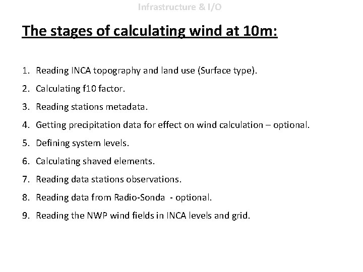 Infrastructure & I/O The stages of calculating wind at 10 m: 1. Reading INCA