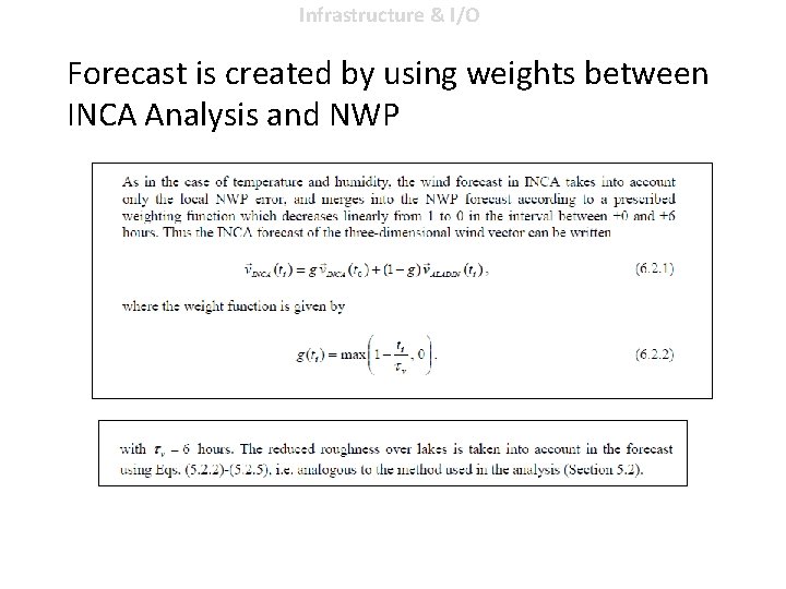 Infrastructure & I/O Forecast is created by using weights between INCA Analysis and NWP