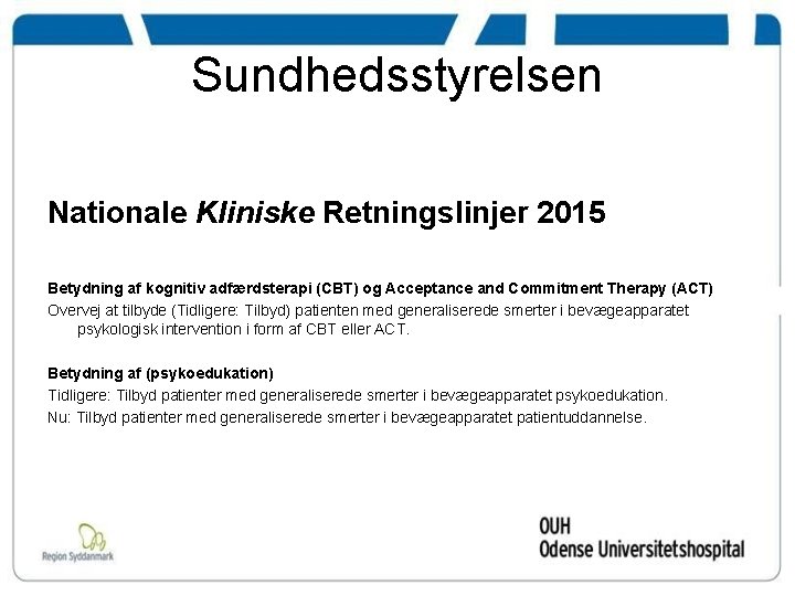 Sundhedsstyrelsen Nationale Kliniske Retningslinjer 2015 Betydning af kognitiv adfærdsterapi (CBT) og Acceptance and Commitment