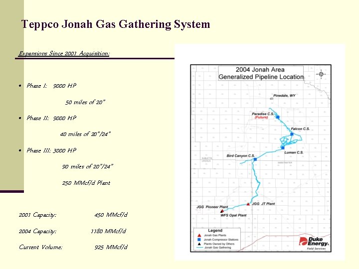 Teppco Jonah Gas Gathering System Expansions Since 2001 Acquisition: • Phase I: 9000 HP