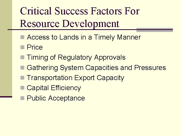 Critical Success Factors For Resource Development n Access to Lands in a Timely Manner