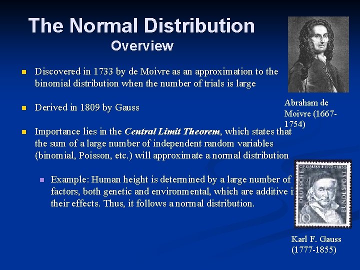 The Normal Distribution Overview n Discovered in 1733 by de Moivre as an approximation